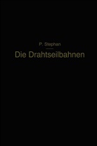 Paul Stephan - Die Drahtseilbahnen