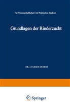 Johann Ulrich Duerst - Grundlagen der Rinderzucht