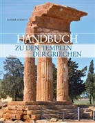 Rainer Schmitt - Handbuch zu den Tempeln der Griechen