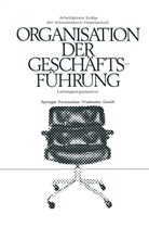 Arbeitskreis Dr Krähe der Schmalenbach-Gesellschaf, Arbeitskreis Dr. Krähe der Schmalenbach-Gesellschaft, Arbeitskreis Dr. Krähe der Schmalenbach-Gesellschaft, Arbeitskreis Krähe der Schmalenbach-Gesellschaft, Na Na - Die Organisation der Geschäftsführung
