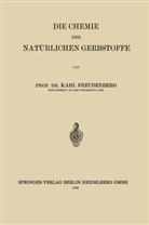 Karl Johann Freudenberg - Die Chemie der Natürlichen Gerbstoffe