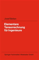 Josef Betten - Elementare Tensorrechnung für Ingenieure