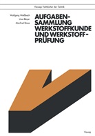 Wolfgang Weißbach - Aufgabensammlung Werkstoffkunde und Werkstoffprüfung