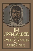 Achto Friis, Achton Friis, Friedrich Stichert - Im Grönlandeis mit Mylius-Erichsen
