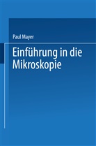 Paul Mayer - Einführung in die Mikroskopie