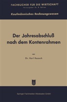 Karl Raasch - Der Jahresabschluß nach dem Kontenrahmen und die DM-Eröffnungsbilanz