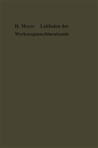 Hermann Meyer - Leitfaden der Werkzeugmaschinenkunde