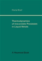 Hans Knof - Thermodynamics of Irreversible Processes in Liquid Metals
