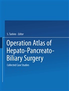 Miyake, Miyake, H. Miyake, Tashiro, S Tashiro, S. Tashiro - Operation Atlas of Hepato-Pancreato-Biliary Surgery