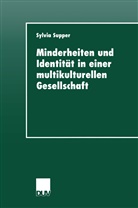 Sylvia Supper - Minderheiten und Identit&auml;t in einer multikulturellen Gesellschaft
