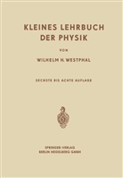 Wilhelm Heinrich Westphal - Kleines Lehrbuch der Physik