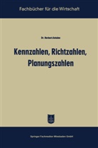 Herbert Antoine - Kennzahlen, Richtzahlen, Planungszahlen