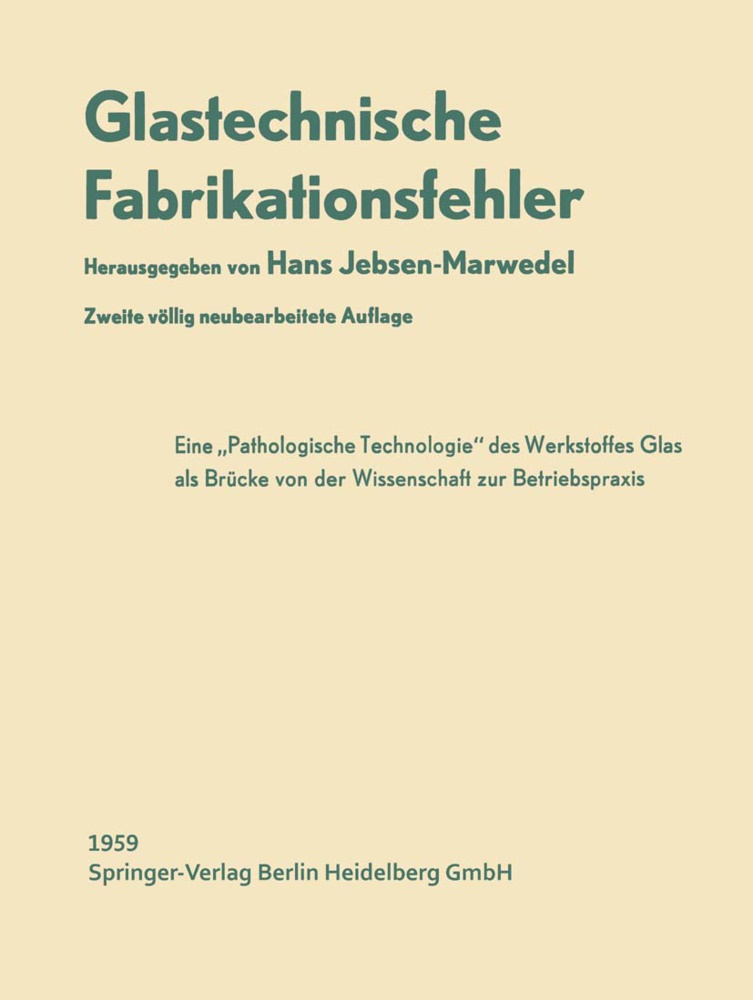 Dinger, K Dinger, K. Dinger, Hans Jebsen-Marwedel - Glastechnische Fabrikationsfehler - Eine Pathologische Technologie des Werkstoffes Glas