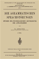 Arnold Pick - Die Agrammatischen Sprachstörungen