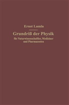 Ernst Lamla - Grundriß der Physik für Naturwissenschaftler, Mediziner und Pharmazeuten