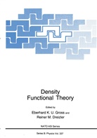 Reiner M. Dreizler, Eberhard K. U. Gross, Eberhard K.U. Gross, Eberhar K U Gross, Eberhard K U Gross, M Dreizler... - Density Functional Theory