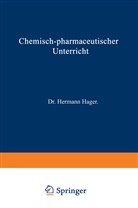 Hermann Hager - Chemisch-pharmaceutischer Unterricht