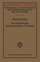 Hans Truttwin - Grundriß der kosmetischen Chemie