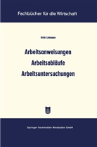 Erich Lohmann - Arbeitsanweisungen Arbeitsabläufe Arbeitsuntersuchungen