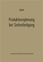 Dietrich Adam - Produktionsplanung bei Sortenfertigung