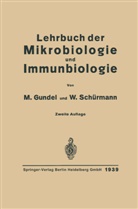 Emi Gotschlich, Emil Gotschlich, Ma Gundel, Max Gundel, Walter Schuermann - Lehrbuch der Mikrobiologie und Immunbiologie