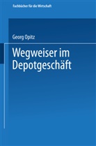 Georg Opitz - Wegweiser im Depotgeschäft