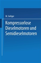 Myron Seiliger - Kompressorlose Dieselmotoren und Semidieselmotoren