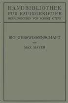Ma Mayer, Max Mayer, Robert Otzen - Betriebswissenschaft