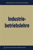 Wilhelm Kalveram - Industriebetriebslehre