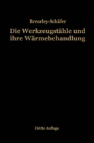 Harry Brearley, Rudol Schäfer, Rudolf Schäfer - Die Werkzeugstähle und ihre Wärmebehandlung