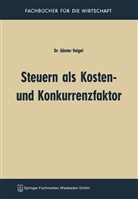 G¿nter Veigel, Günter Veigel - Steuern als Kosten- und Konkurrenzfaktor