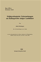 Jakob Krinzinger - Zellphysiologische Untersuchungen am Kallusgewebe einiger Laubhölzer