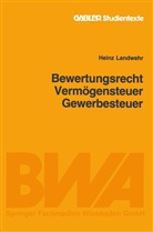 Heinz Landwehr - Bewertungsrecht/Vermögensteuer/Gewerbesteuer