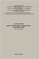 Kurt Schwartzer - Der Hypophysäre Zwergwuchs im Kindesalter