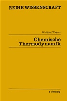 Wolfgang Wagner - Chemische Thermodynamik