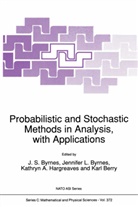 Kathry A Hargreaves, Kathryn A Hargreaves, Karl Berry, J. S. Byrnes, J.S. Byrnes, Kathryn A. Hargreaves - Probabilistic and Stochastic Methods in Analysis, with Applications