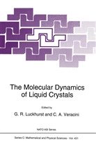 A Veracini, A Veracini, G. R. Luckhurst, G.R. Luckhurst, R Luckhurst, G R Luckhurst... - The Molecular Dynamics of Liquid Crystals
