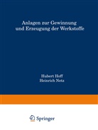 Huber Hoff, Hubert Hoff, Heinrich Netz - Anlagen zur Gewinnung und Erzeugung der Werkstoffe