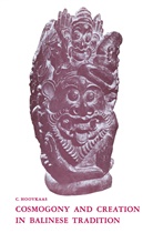C Hooykaas, C. Hooykaas, Hooykaas, C Hooykaas, C. Hooykaas - Cosmogony and Creation in Balinese Tradition
