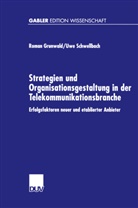 Roma Grunwald, Roman Grunwald, Uwe Schwellbach - Strategien und Organisationsgestaltung in der Telekommunikationsbranche
