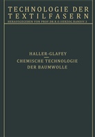 R Haller, R. Haller, R. O. Herzog, O Herzog, R O Herzog - Chemische Technologie der Baumwolle / Mechanische Hilfsmittel zur Veredlung der Baumwolltextilien