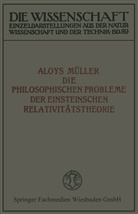 Aloys M¿ller, Aloys Müller - Die philosophischen Probleme der Einsteinschen Relativitätstheorie