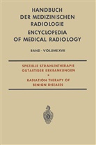 Lu Campana, Luc Campana, Lotha Diethelm, Lothar Diethelm, Olle Olsson, Olle u a Olsson... - Spezielle Strahlentherapie Gutartiger Erkrankungen