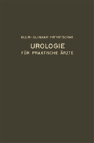 Victo Blum, Victor Blum, Aloi Glingar, Alois Glingar, Theodor Hryntschak - Urologie und ihre Grenzgebiete
