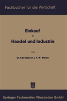 Kar Raasch, Karl Raasch, Friedrich Wilhelm Weber - Einkauf in Handel und Industrie