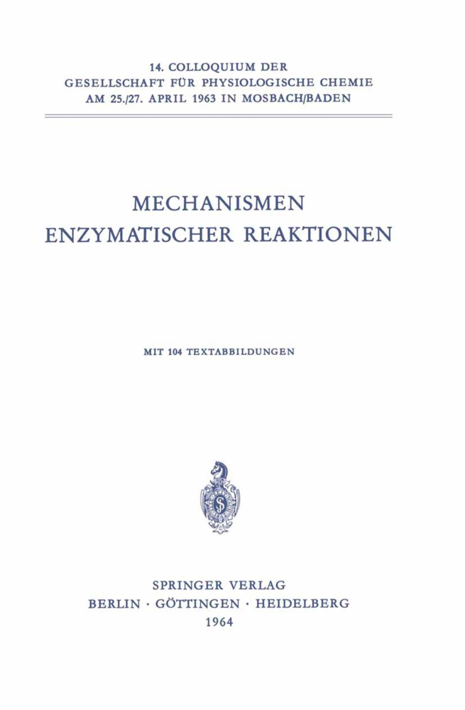 Myron L. Bender, V. M. Clark, H. Fasold, U. Gröschel-Stewart, G. Gundlach, Peter Hemmerich... - Mechanismen Enzymatischer Reaktionen