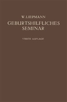 Wilhelm Liepmann - Das Geburtshilfliche Seminar