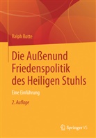 Ralph Rotte - Die Außen- und Friedenspolitik des Heiligen Stuhls