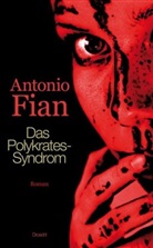 Antonio Fian - Das Polykrates-Syndrom