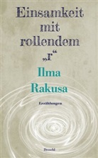 Ilma Rakusa - Einsamkeit mit rollendem "r"